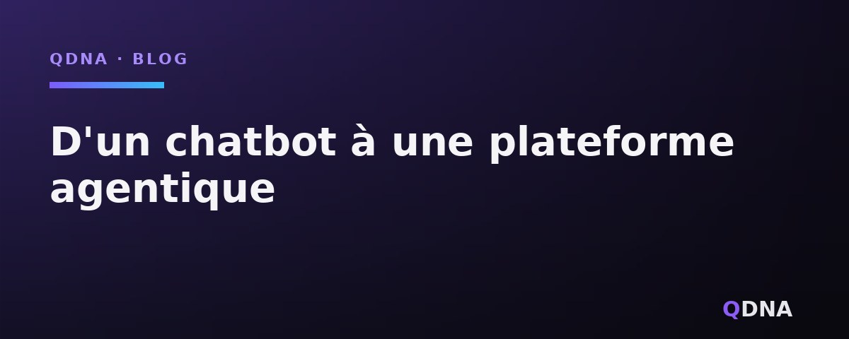 D'un chatbot à une plateforme agentique : harness, mémoire et skills
