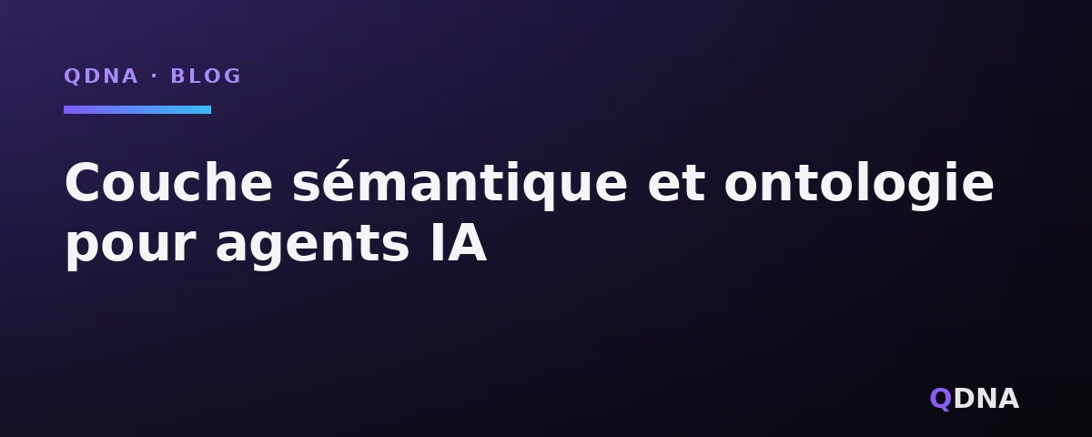 Couche sémantique et ontologie pour agents IA