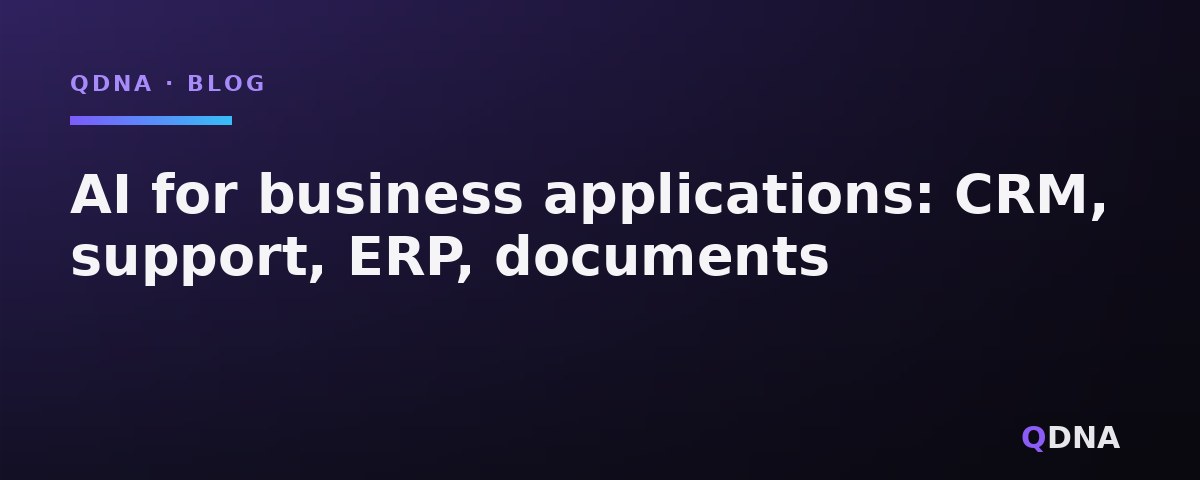 AI for business applications: CRM, support, ERP, documents