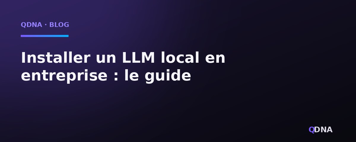 Installer un LLM local en entreprise : le guide 2026